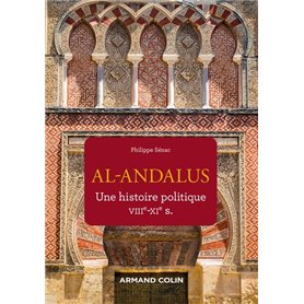 Al-Andalus - Une histoire politique VIIe-XIe s.