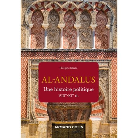 Al-Andalus - Une histoire politique VIIe-XIe s.