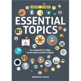 Essential Topics - Lire, comprendre et rédiger sur des sujets de société en anglais