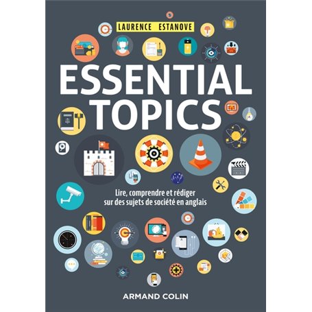 Essential Topics - Lire, comprendre et rédiger sur des sujets de société en anglais