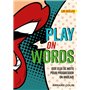 Play on Words -  1001 jeux de mots pour progresser en anglais