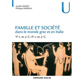 Famille et société dans le monde grec et en Italie - Ve s. av. J.-C.-IIe s. av. J.-C.