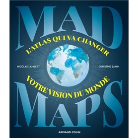 Mad Maps  - L'atlas qui va changer votre vision du Monde