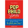 Pop philo Stories - De Lady Gaga à Games of Thrones, de Kant à Sartre, la philo pour tous