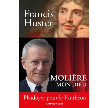 Molière mon Dieu - Plaidoyer pour le Panthéon