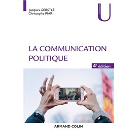 La communication politique - 4e éd.
