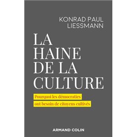 La haine de la culture - Pourquoi les démocraties ont besoin de citoyens cultivés