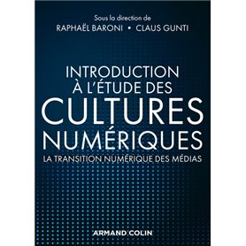 Introduction à l'étude des cultures numériques - La transition numérique des médias