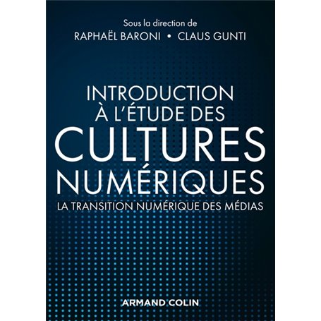 Introduction à l'étude des cultures numériques - La transition numérique des médias