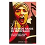 Le monde arabe en morceaux - 2e éd. - Des printemps arabes au recul américain