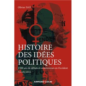 Histoire des idées politiques - 2 500 ans de débats et controverses en Occident -3e éd.