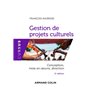 Gestion de projets culturels - 2e éd. - Conception, mise en oeuvre, direction