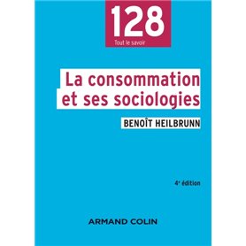 La consommation et ses sociologies - 4e éd.