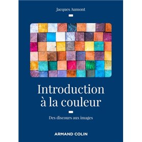 Introduction à la couleur - 2e éd. - Des discours aux images