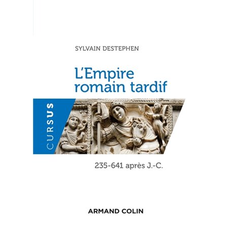 L'Empire romain tardif - 235-641 apr. J.-C.