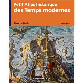 Petit Atlas historique des Temps modernes - 4e éd.