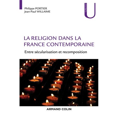 La religion dans la France contemporaine - Entre sécularisation et recomposition