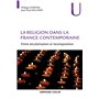 La religion dans la France contemporaine - Entre sécularisation et recomposition