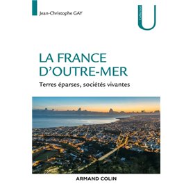 La France d'Outre-mer - Terres éparses, sociétés vivantes