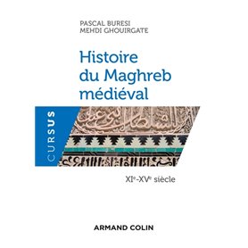 Histoire du Maghreb médiéval - XIe-XVe siècle