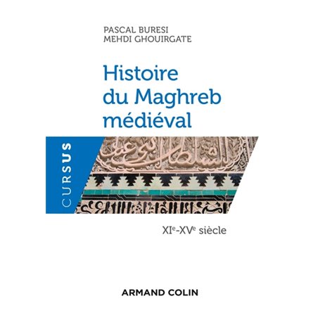 Histoire du Maghreb médiéval - XIe-XVe siècle