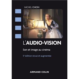 L'audio-vision - 5e éd. - Son et image au cinéma