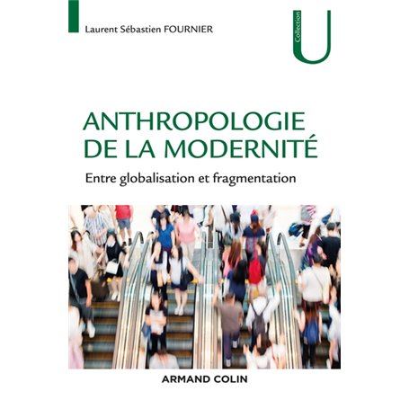 Anthropologie de la modernité - Entre globalisation et fragmentation