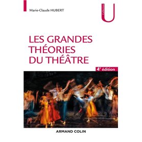 Les grandes théories du théâtre - 4e éd.