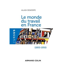 Le monde du travail en France (1800-1950) - 2e éd.