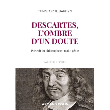 Descartes, l'ombre d'un doute - Portrait du philosophe en malin génie