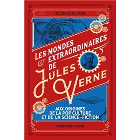 Les mondes extraordinaires de Jules Verne - Aux origines de la pop culture et de la science-fiction