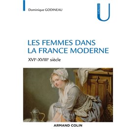 Les femmes dans la France moderne - XVIe-XVIIIe siècle