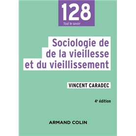 Sociologie de la vieillesse et du vieillissement - 4e éd.