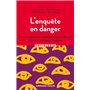 L'enquête en danger