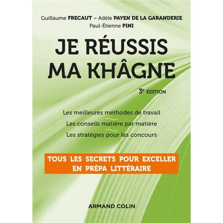 Je réussis ma khâgne - 3e éd. - Tous les secrets pour exceller en prépa littéraire