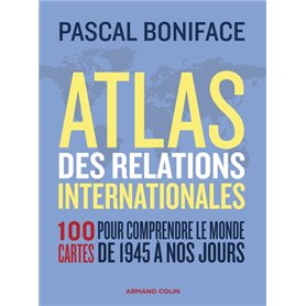 Atlas des relations internationales - 3e éd.