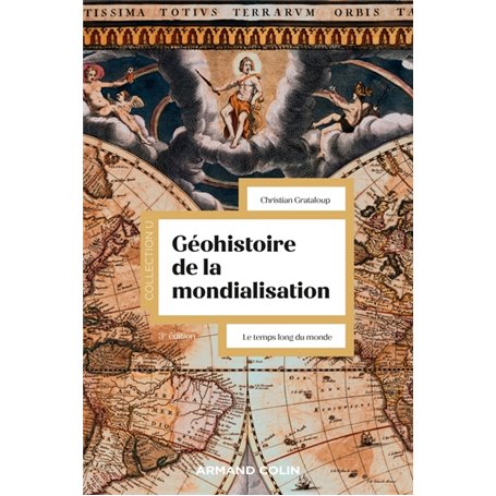 Géohistoire de la mondialisation - 3e éd.
