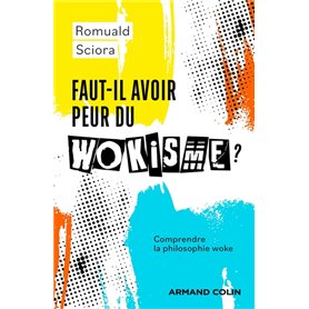 Faut-il avoir peur du wokisme ?