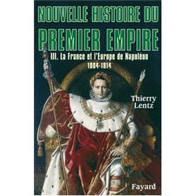 Nouvelle histoire du Premier Empire, tome 3