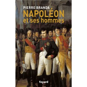 Napoléon et ses hommes