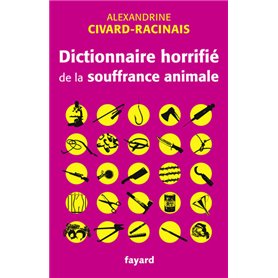 Dictionnaire horrifié de la souffrance animale