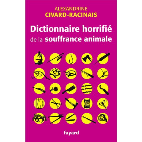 Dictionnaire horrifié de la souffrance animale