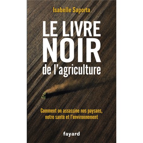 Le livre noir de l'agriculture