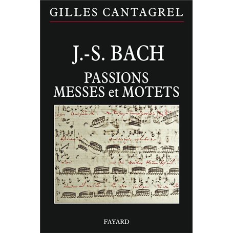 J.-S. Bach : Passions, messes et motets