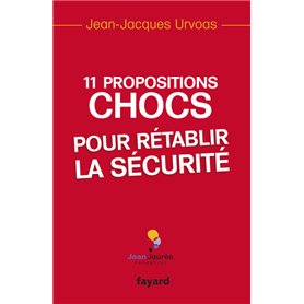 11 propositions chocs pour rétablir la sécurité