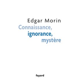 Connaissance, ignorance, mystère