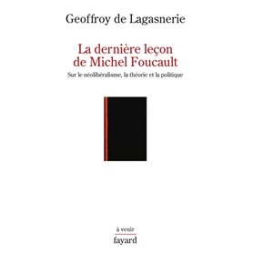 La dernière leçon de Michel Foucault