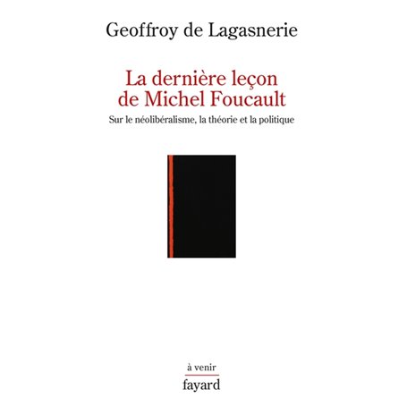 La dernière leçon de Michel Foucault