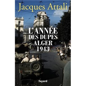 L'année des dupes Alger 1943