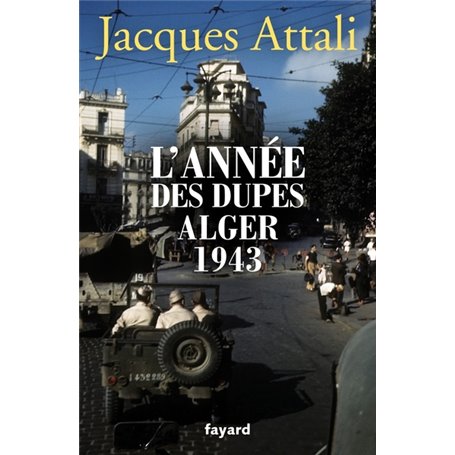 L'année des dupes Alger 1943